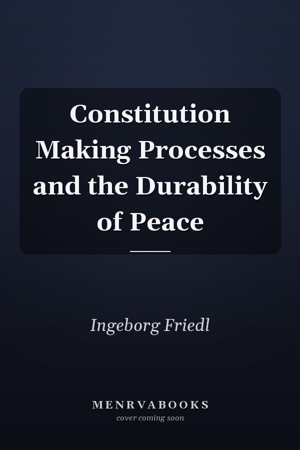 Constitution Making Processes and the Durability of Peace