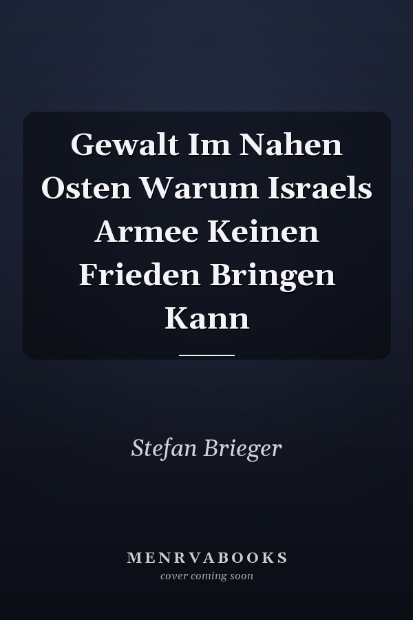 Gewalt Im Nahen Osten Warum Israels Armee Keinen Frieden Bringen Kann