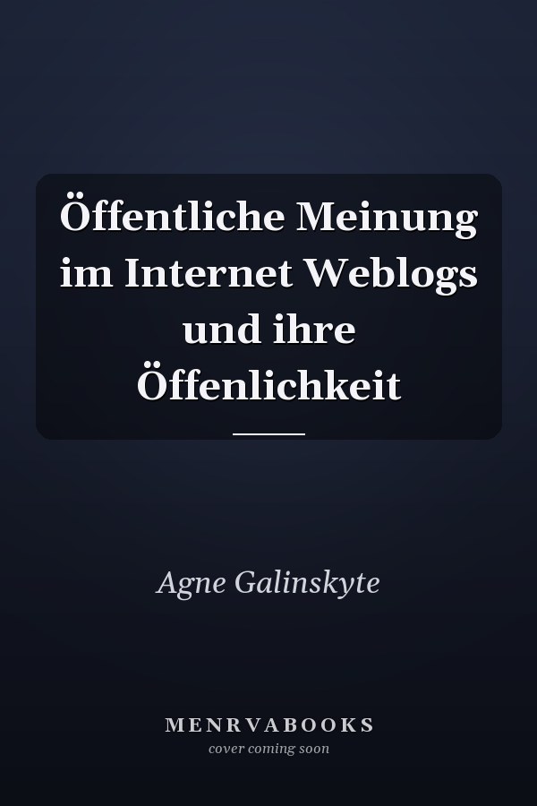 Öffentliche Meinung im Internet Weblogs und ihre Öffenlichkeit
