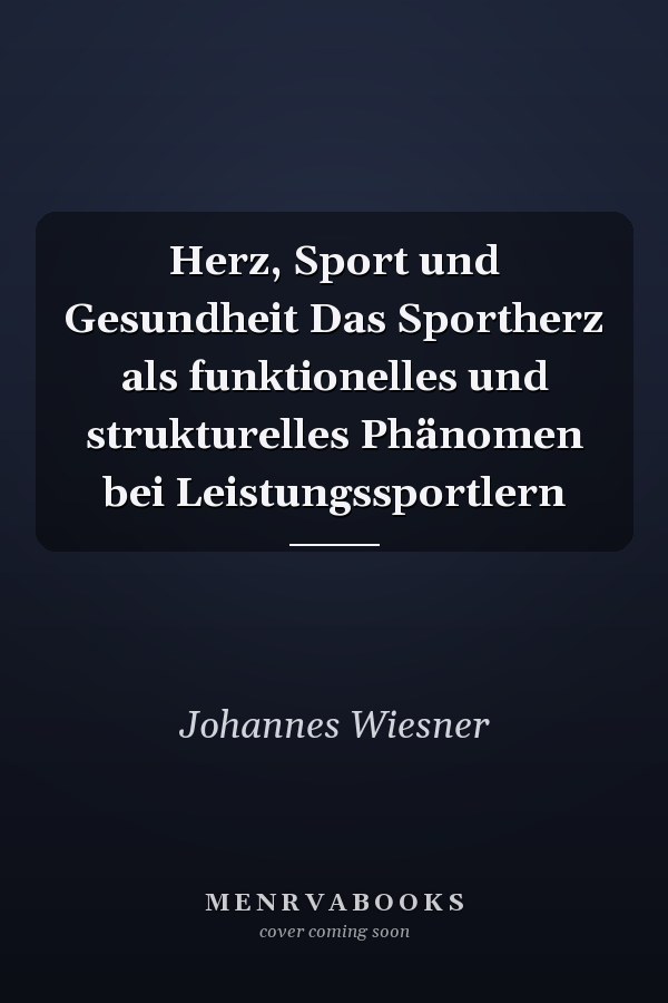 Herz, Sport und Gesundheit Das Sportherz als funktionelles und strukturelles Phänomen bei Leistungssportlern