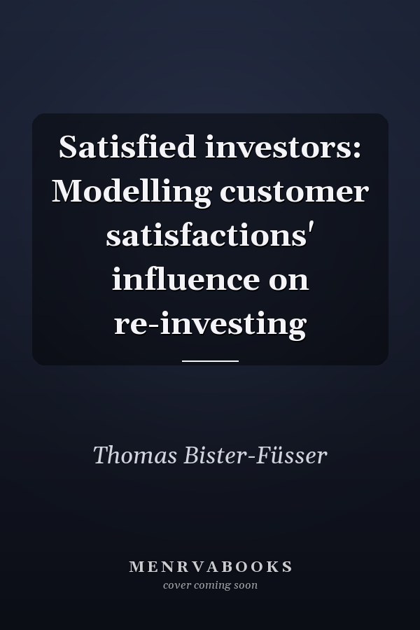 Satisfied investors: Modelling customer satisfactions' influence on re-investing