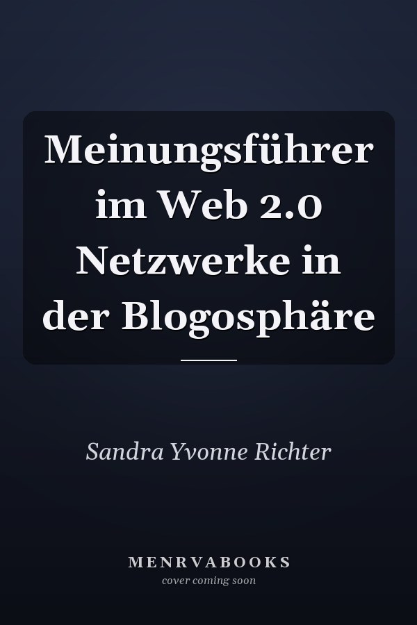 Meinungsführer im Web 2.0 Netzwerke in der Blogosphäre