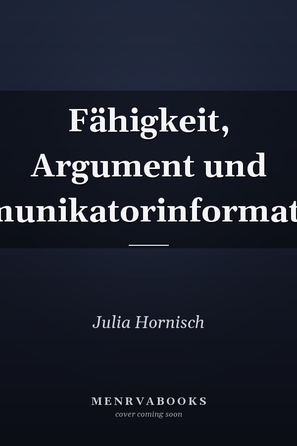 Fähigkeit, Argument und Kommunikatorinformationen