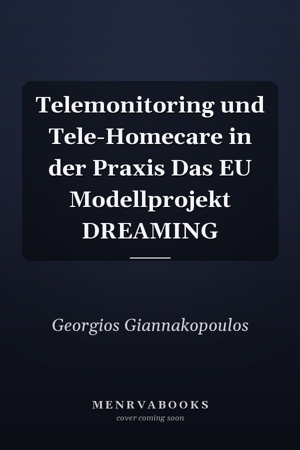 Telemonitoring und Tele-Homecare in der Praxis Das EU Modellprojekt DREAMING