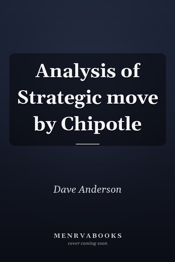 Analysis of Strategic move by Chipotle