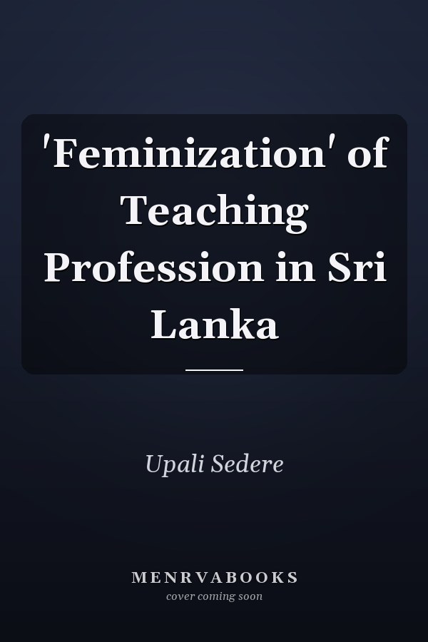 'Feminization' of Teaching Profession in Sri Lanka