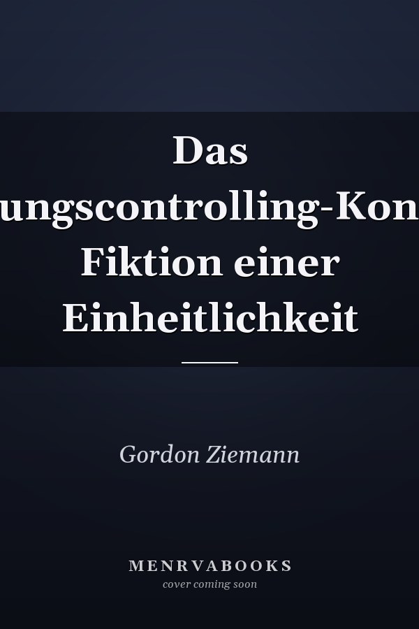 Das Bildungscontrolling-Konzept Fiktion einer Einheitlichkeit