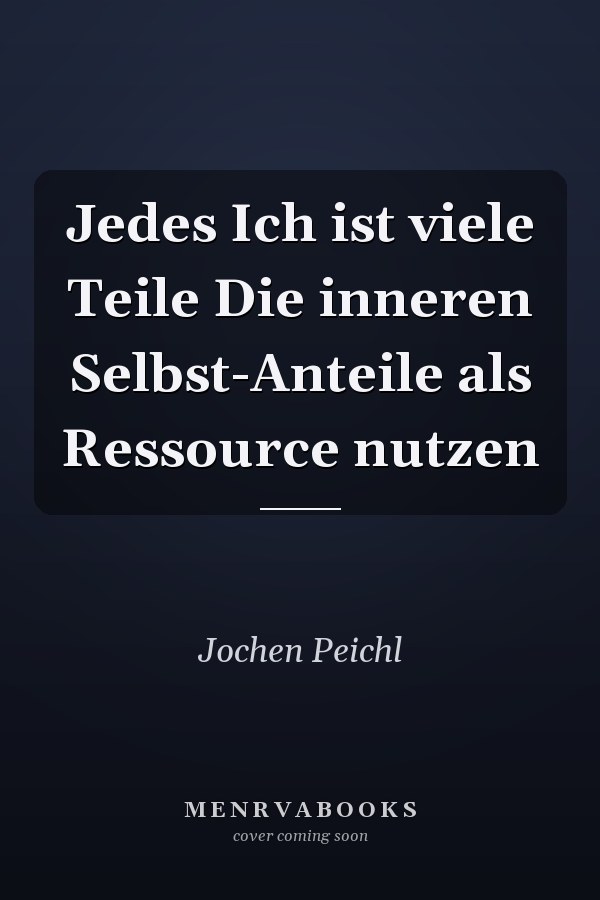 Jedes Ich ist viele Teile Die inneren Selbst-Anteile als Ressource nutzen