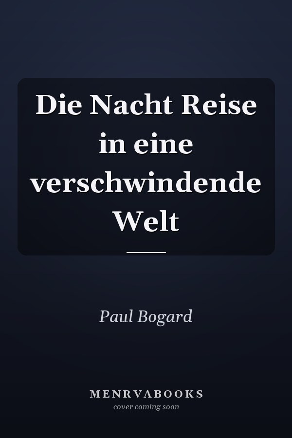 Die Nacht Reise in eine verschwindende Welt