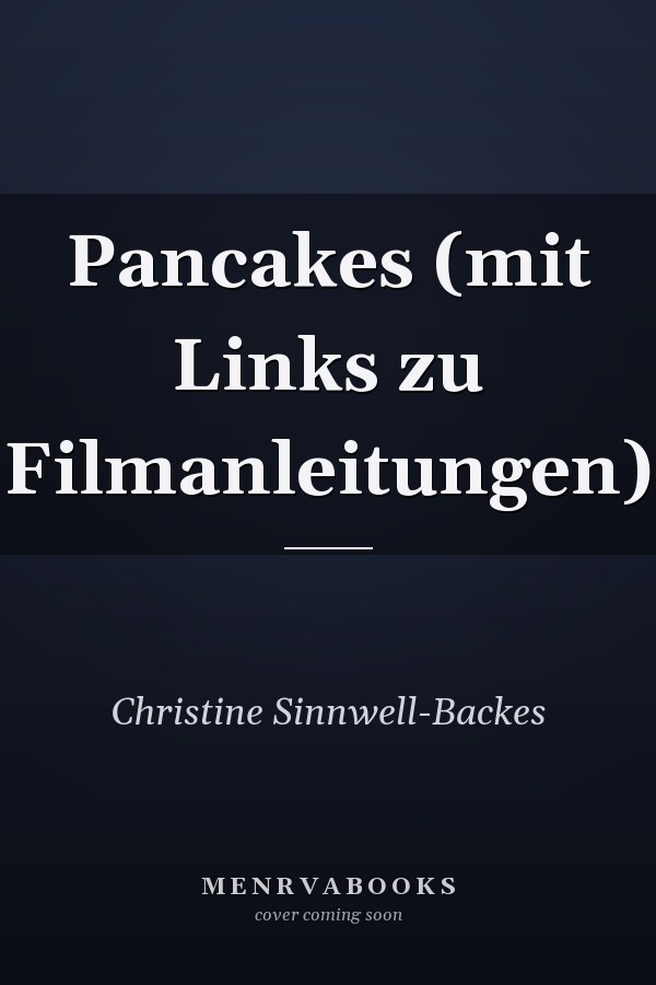 Pancakes (mit Links zu Filmanleitungen)