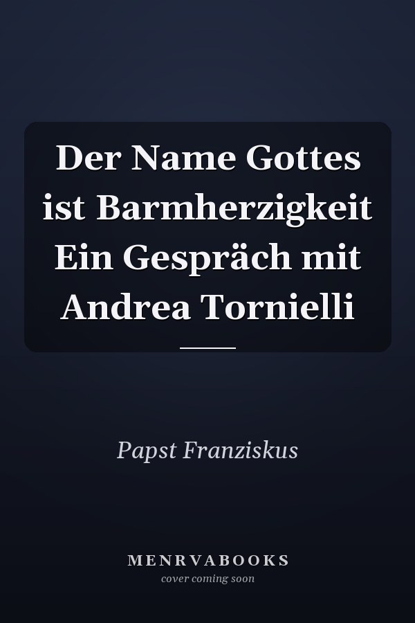 Der Name Gottes ist Barmherzigkeit Ein Gespräch mit Andrea Tornielli