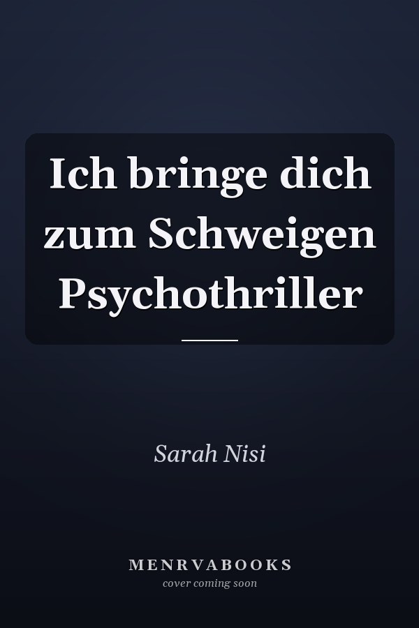 Ich bringe dich zum Schweigen Psychothriller