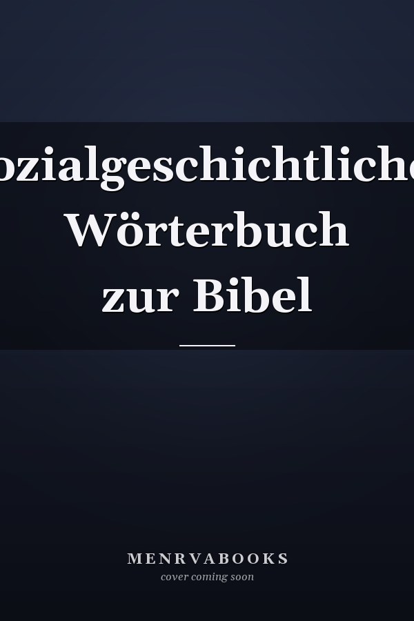 Sozialgeschichtliches Wörterbuch zur Bibel