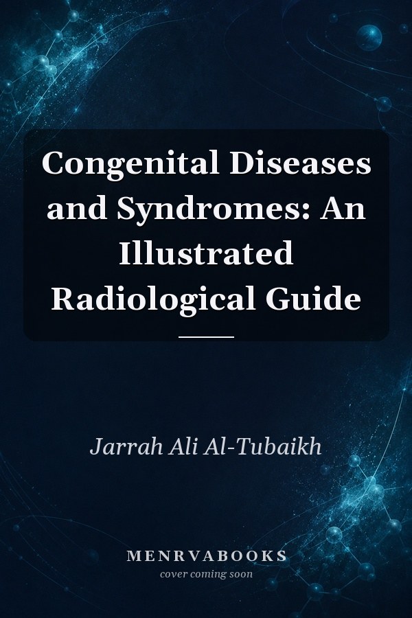 Congenital Diseases and Syndromes: An Illustrated Radiological Guide