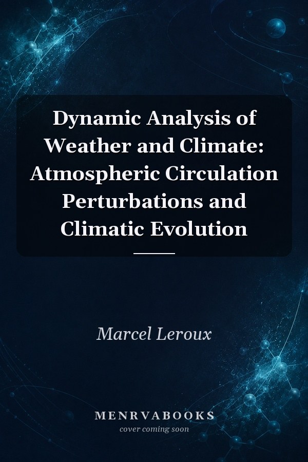 Dynamic Analysis of Weather and Climate: Atmospheric Circulation Perturbations and Climatic Evolution