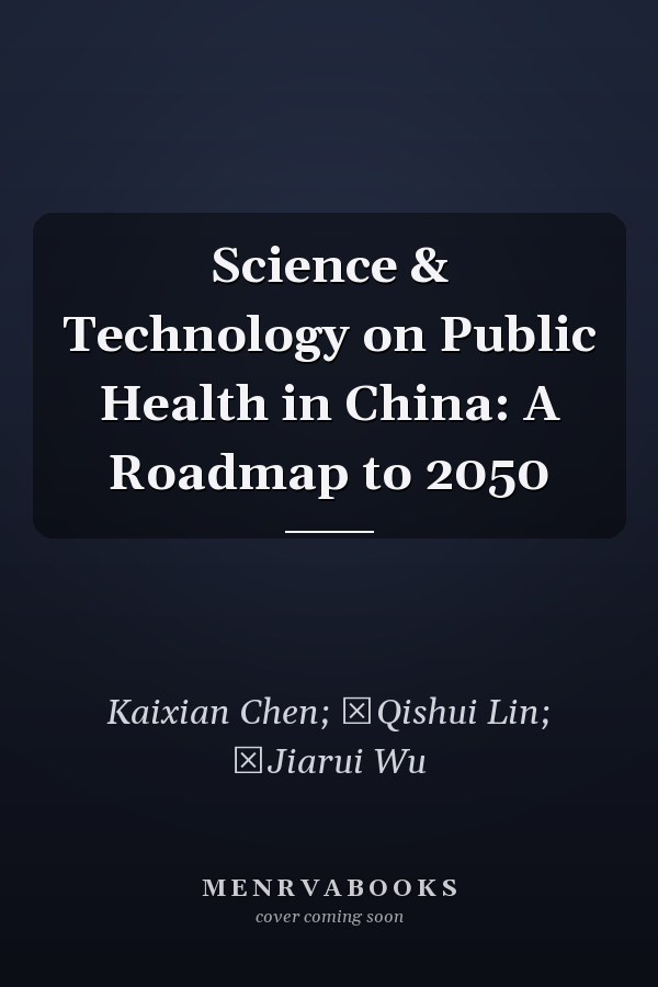 Science & Technology on Public Health in China: A Roadmap to 2050