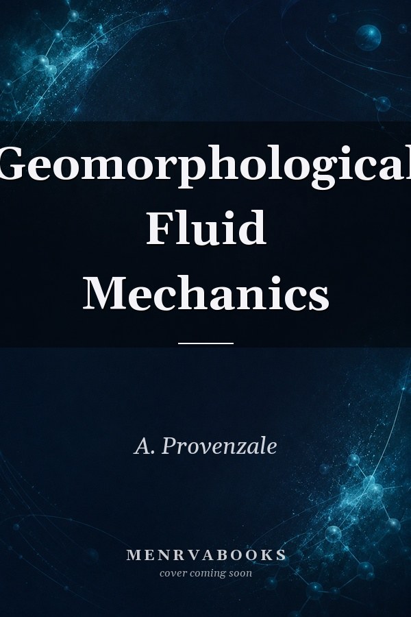 Geomorphological Fluid Mechanics