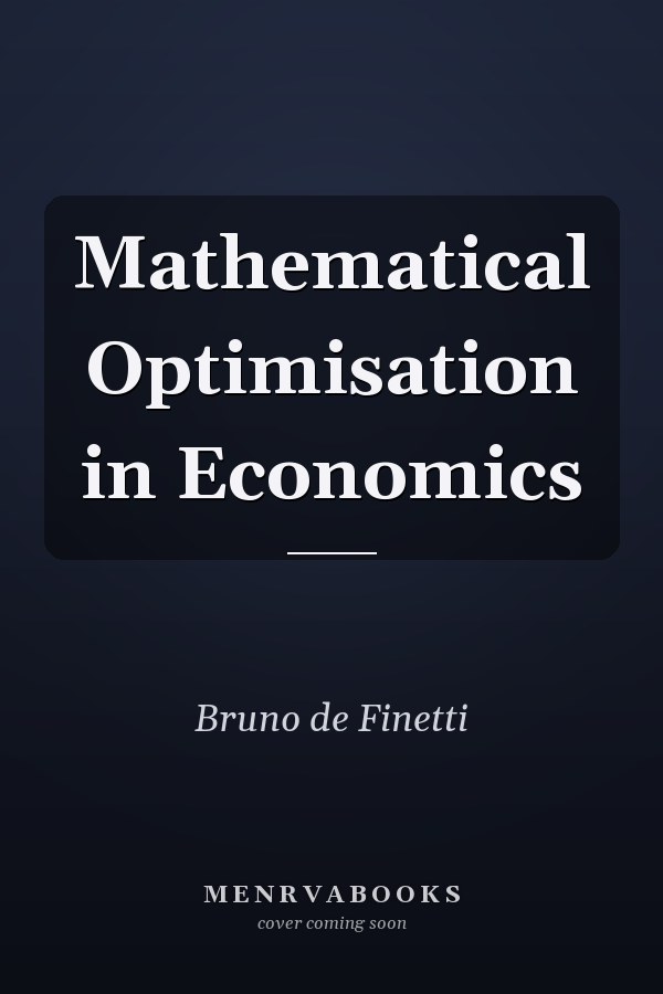 Mathematical Optimisation in Economics