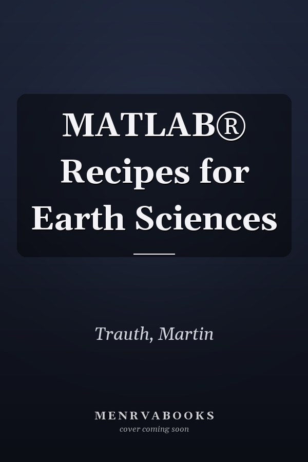 MATLAB® Recipes for Earth Sciences