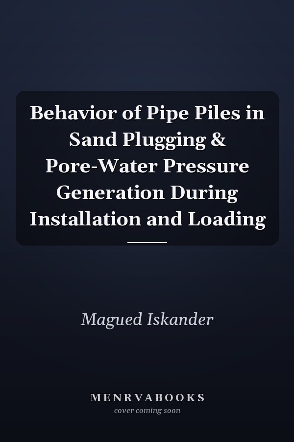 Behavior of Pipe Piles in Sand Plugging & Pore-Water Pressure Generation During Installation and Loading