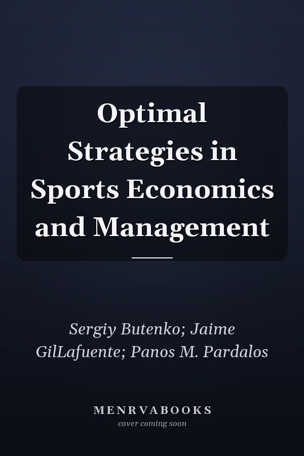 Optimal Strategies in Sports Economics and Management