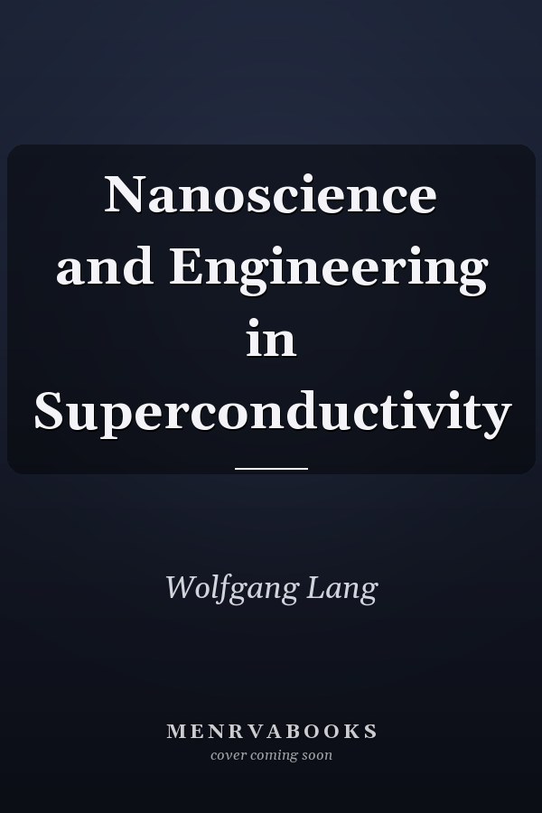 Nanoscience and Engineering in Superconductivity