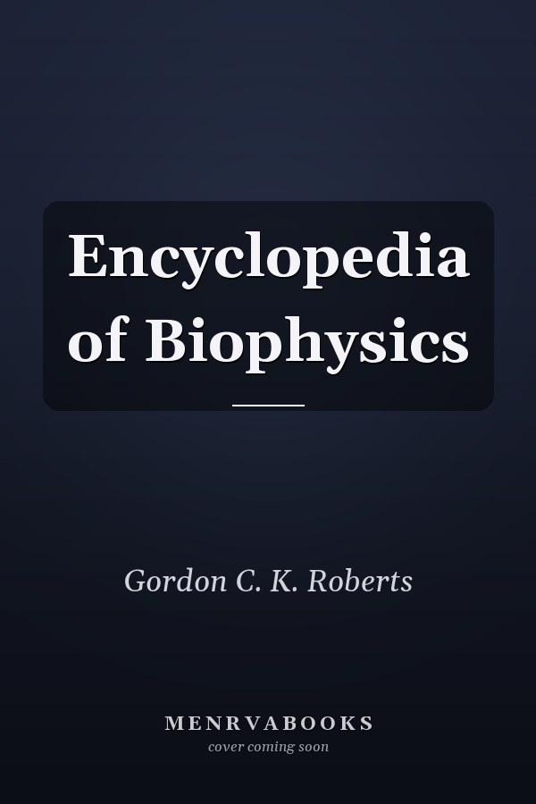 Encyclopedia of Biophysics