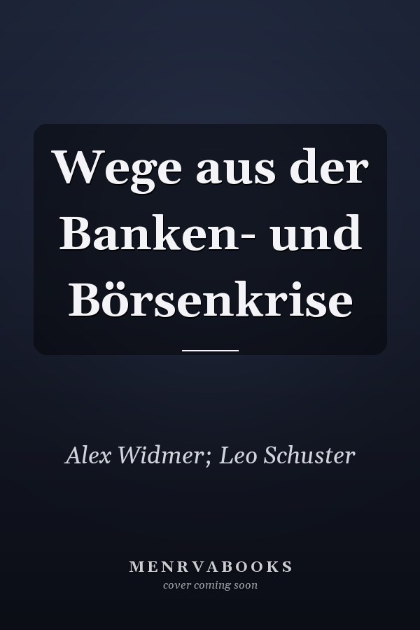 Wege aus der Banken- und Börsenkrise
