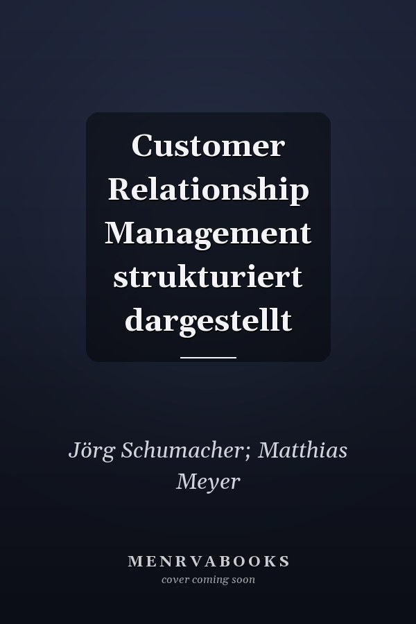 Customer Relationship Management strukturiert dargestellt