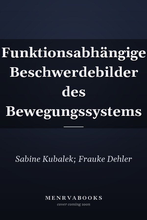 Funktionsabhängige Beschwerdebilder des Bewegungssystems
