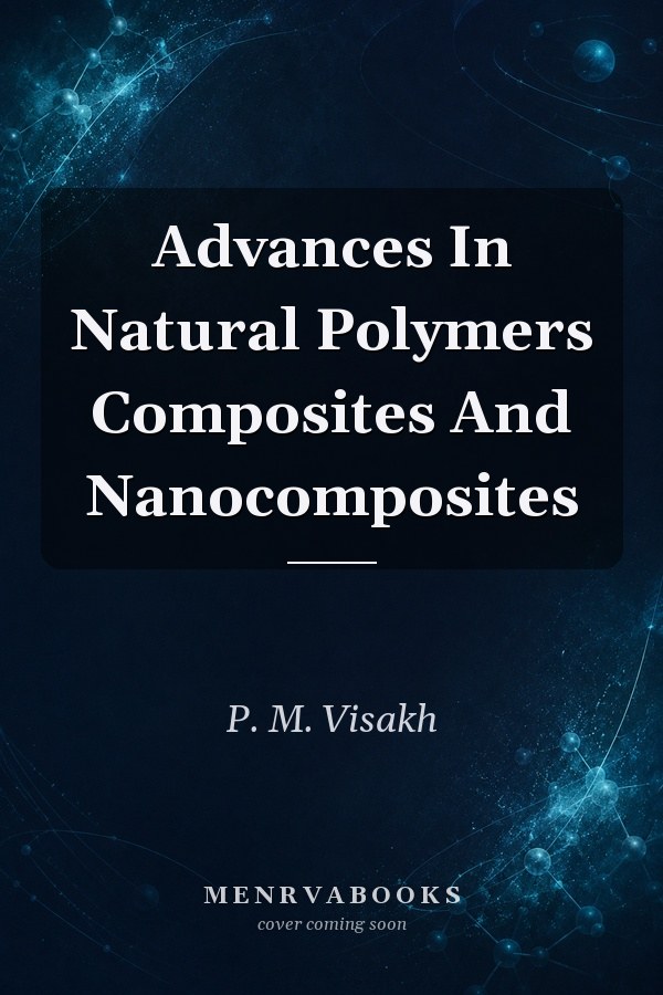 Advances In Natural Polymers Composites And Nanocomposites