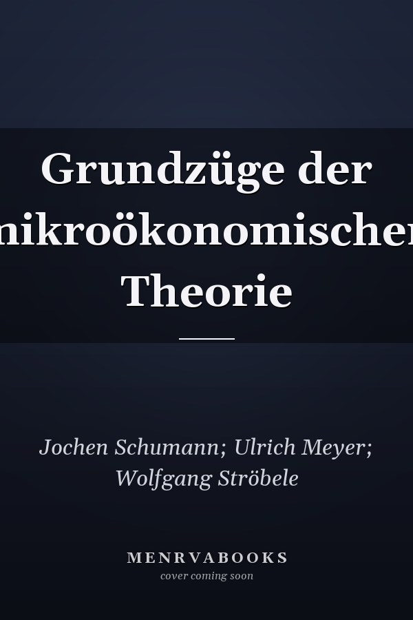 Grundzüge der mikroökonomischen Theorie