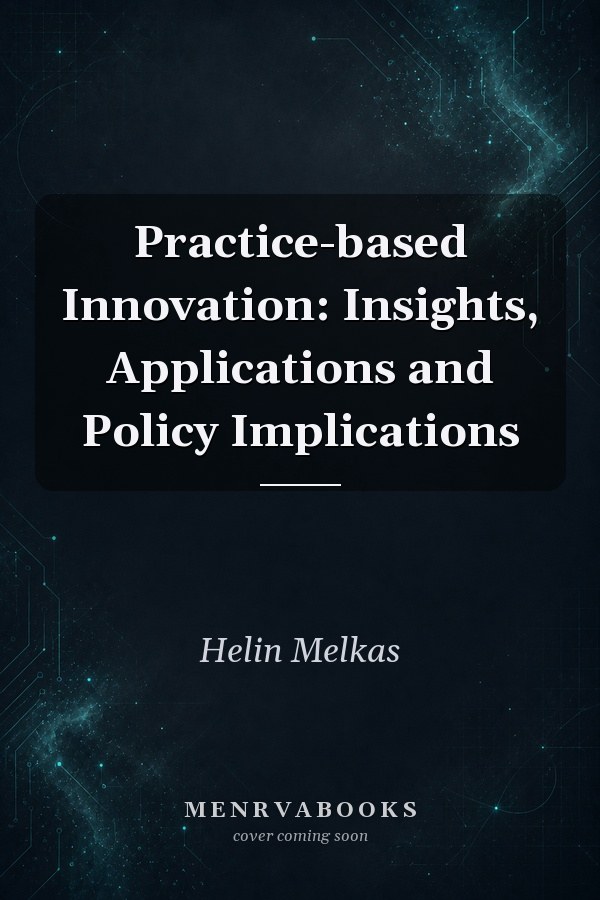 Practice-based Innovation: Insights, Applications and Policy Implications
