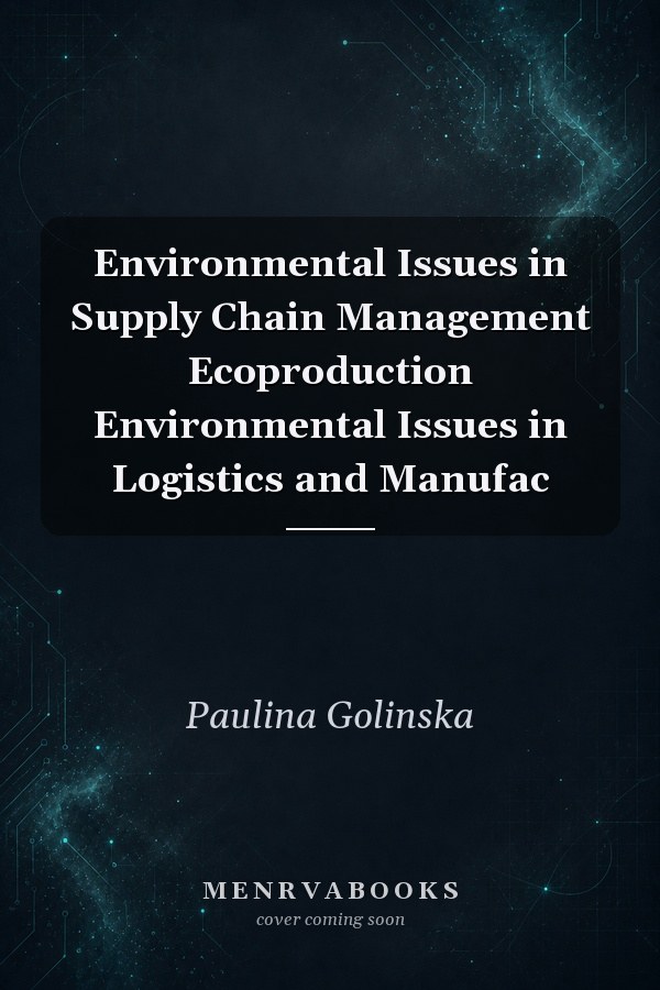 Environmental Issues in Supply Chain Management
            
                Ecoproduction Environmental Issues in Logistics and Manufac