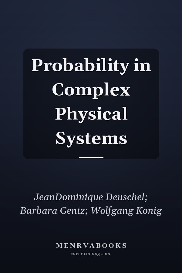 Probability in Complex Physical Systems