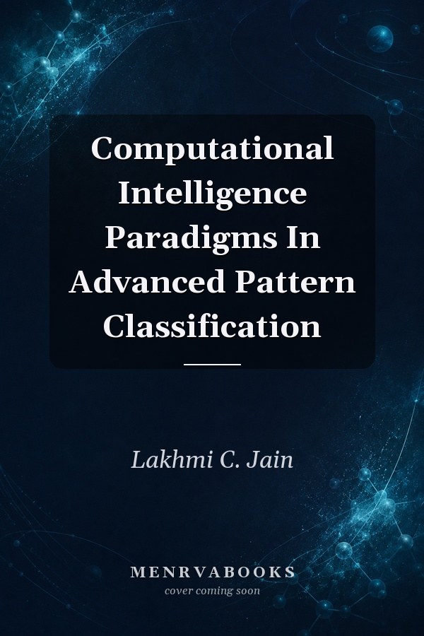 Computational Intelligence Paradigms In Advanced Pattern Classification