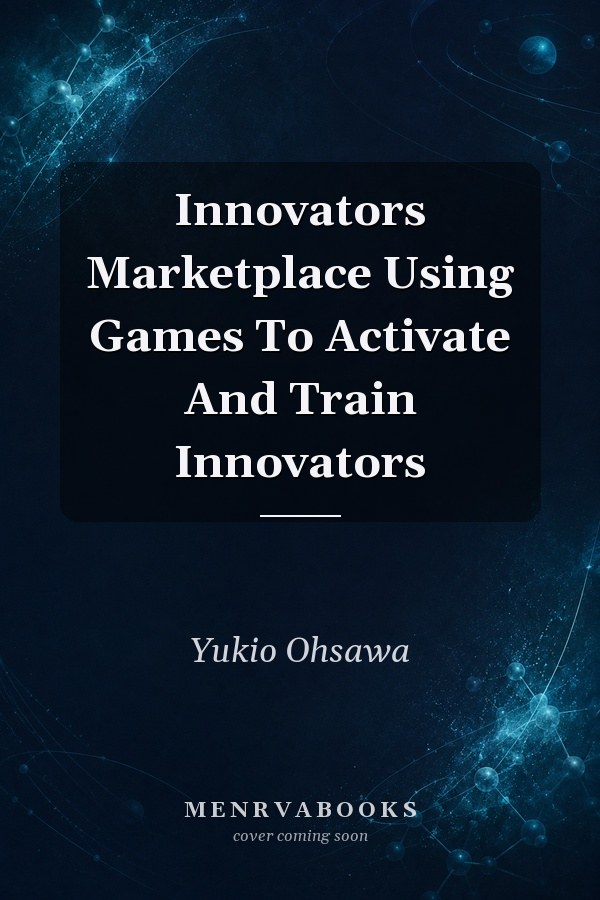 Innovators Marketplace: Using Games To Activate And Train Innovators