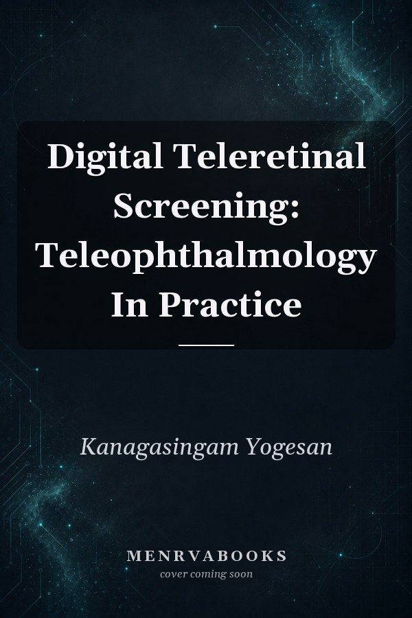 Digital Teleretinal Screening: Teleophthalmology In Practice