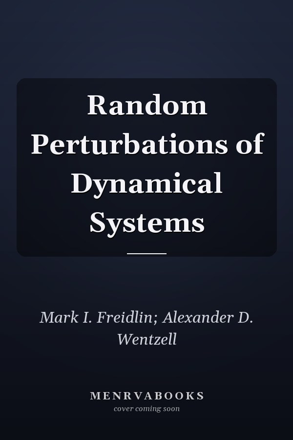 Random Perturbations of Dynamical Systems