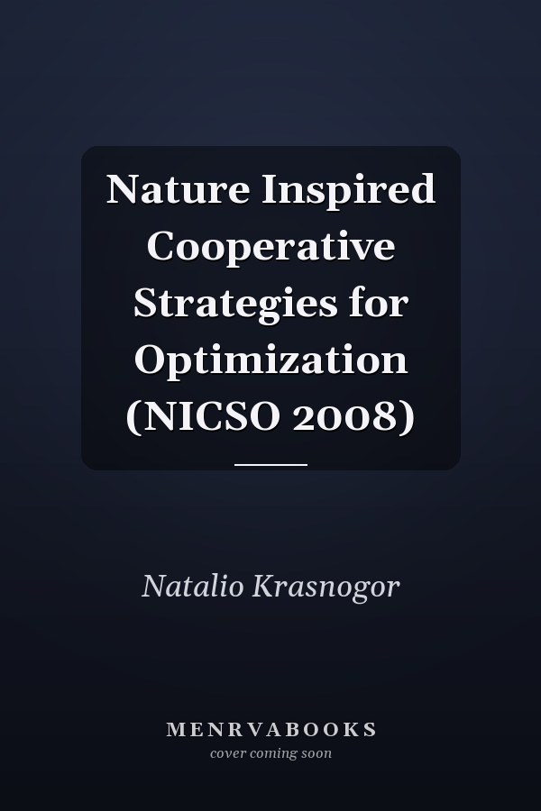 Nature Inspired Cooperative Strategies for Optimization (NICSO 2008)