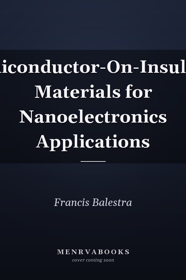 Semiconductor-On-Insulator Materials for Nanoelectronics Applications