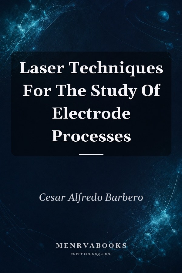 Laser Techniques For The Study Of Electrode Processes