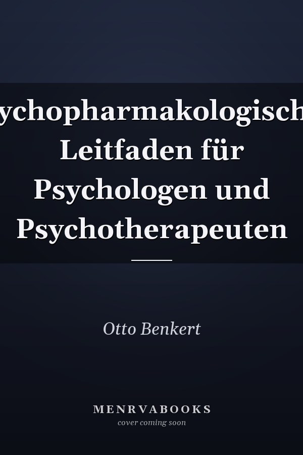 Psychopharmakologischer Leitfaden für Psychologen und Psychotherapeuten