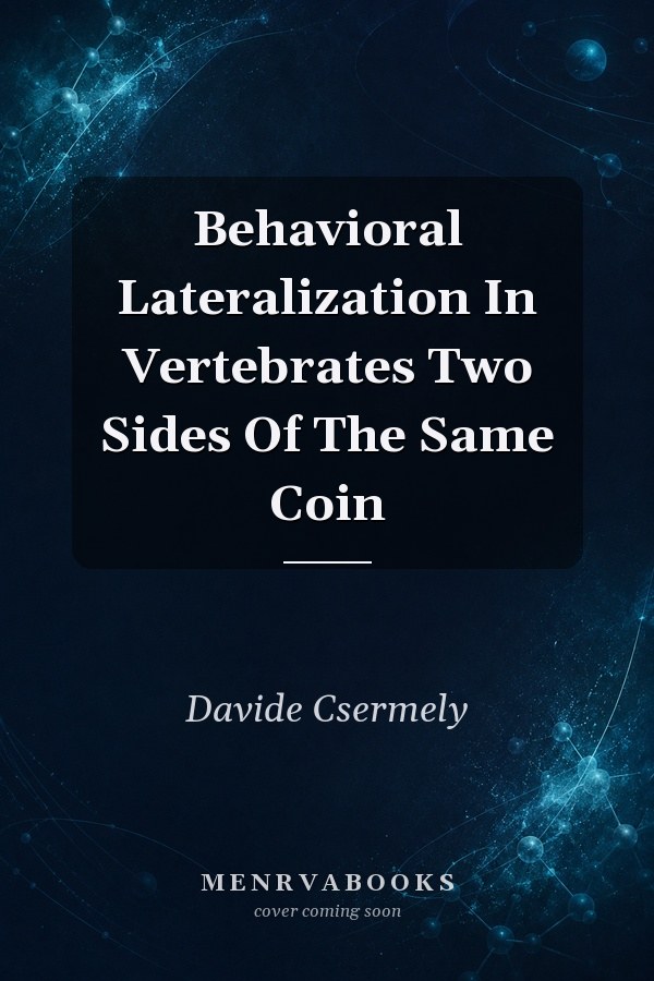 Behavioral Lateralization in Vertebrates: Two Sides of the Same Coin