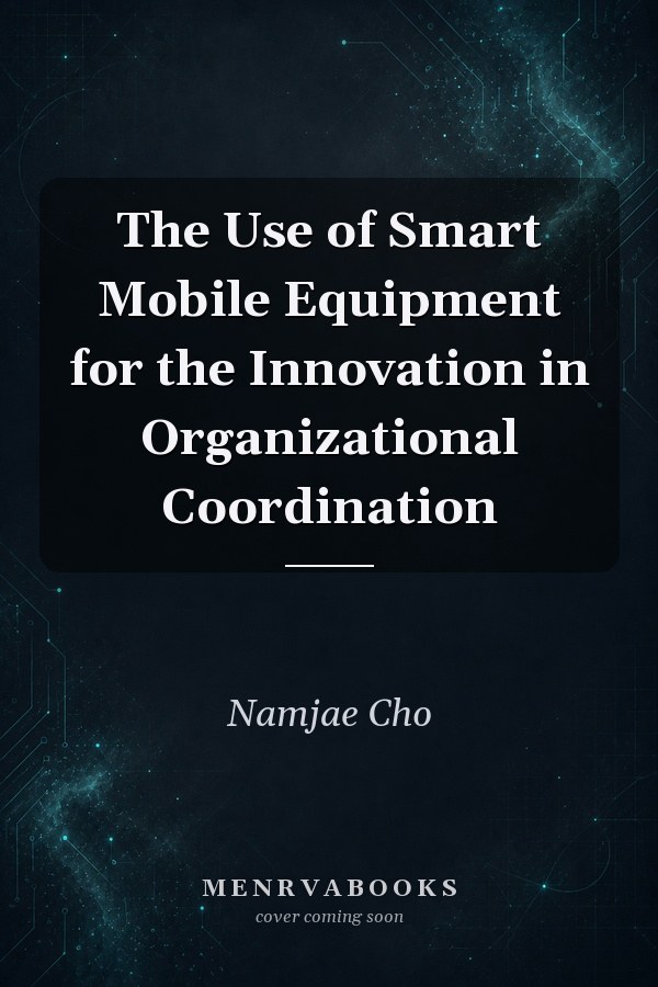 The Use of Smart Mobile Equipment for the Innovation in Organizational Coordination
