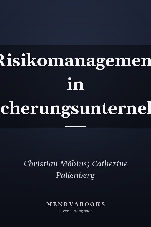 Risikomanagement in Versicherungsunternehmen