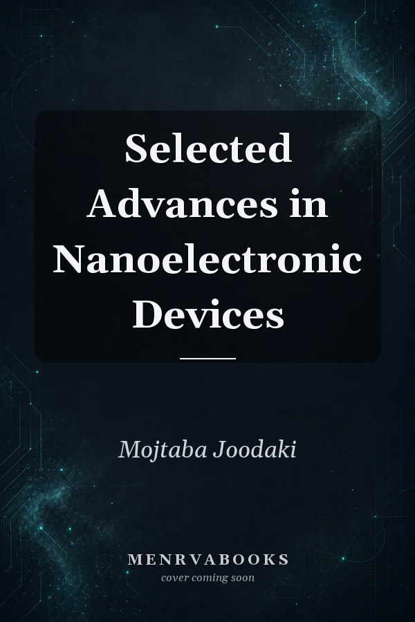 Selected Advances in Nanoelectronic Devices
            
                Lecture Notes in Electrical Engineering