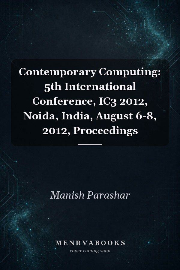 Contemporary Computing: 5th International Conference, IC3 2012, Noida, India, August 6-8, 2012, Proceedings