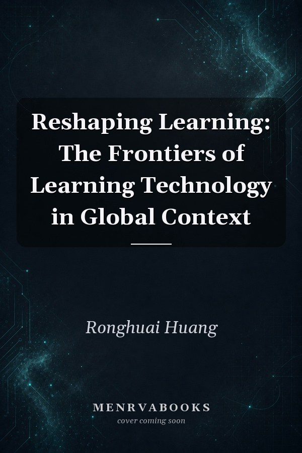 Reshaping Learning: The Frontiers of Learning Technology in Global Context