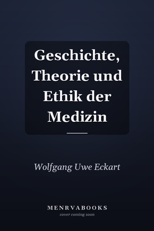 Geschichte, Theorie und Ethik der Medizin